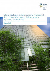 ICMA Paper - A time for change in the sustainable fund market - Reflections and recommendations in a new regulatory environment - March 2025 ICMA Paper - A time for change in the sustainable fund market - Reflections and recommendations in a new regulatory environment - March 2025